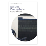 Cargar imagen en el visor de la galería, Juan Uslé. Pasos y Palabras - Escritos 1981-2018